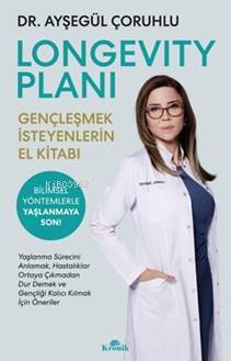 Longevity Planı Gençleşmek İsteyenlerin El Kitabı - 1