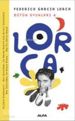 Lorca Bütün Oyunları 4; Federico Garcia Lorca - 1