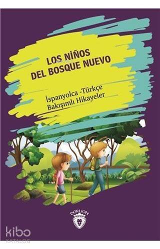 Los Ninos Del Bosque Nuevo (Yeni Ormanın Çocukları); İspanyolca - Türkçe Bakışımlı Hikayeler - 1