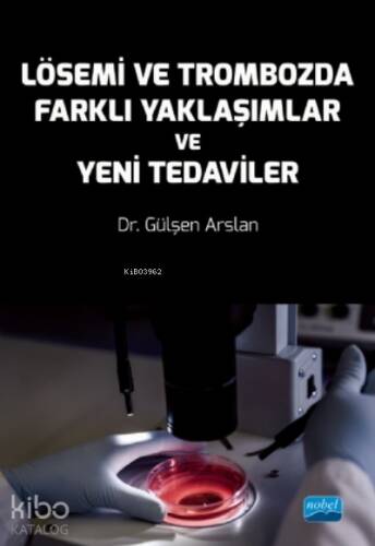 Lösemi ve Trombozda Farklı Yaklaşımlar ve Yeni Tedaviler - 1