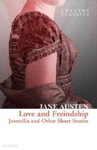 Love and Freindship: Juvenilia and Other Short Stories ( Collins Classics ) - 1