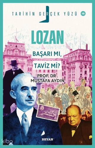 Lozan; Başarı mı, Taviz mi?;Tarihin Gerçek Yüzü - 10 - 1