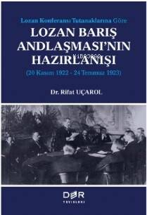 Lozan Kongeransı Tutanaklarına Göre Lozan Barış Andlaşması’nın Hazırlanışı (20 Kasım 1922-24 Temmuz 1923) - 1