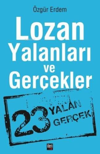 Lozan Yalanları ve Gerçekler;23 Yalan Gerçek - 1