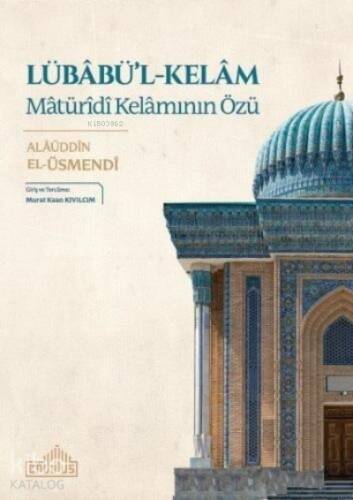 Lübabü'l - Kelam: Matürîdî Kelamının Özü - 1