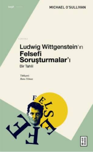 Ludwig Wittgenstein’ın Felsefi Soruşturmalar’ı;Bir Tahlil - 1