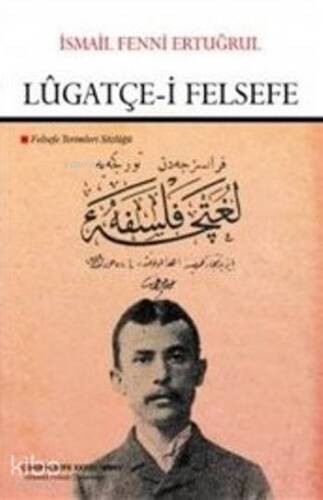 Lügatçe-i Felsefe; Felsefe Terimleri Sözlüğü - 1