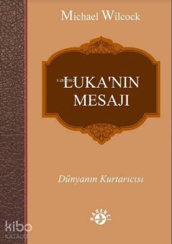 Luka'nın Mesajı; Dünyanın Kurtarıcısı - 1