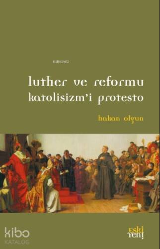 Luther ve Reformu Katolisizm’i Protesto - 1