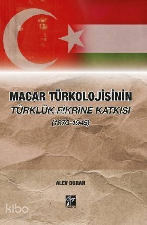 Macar Türkolojisinin Türklük Fikrine Katkısı (1870-1945) - 1