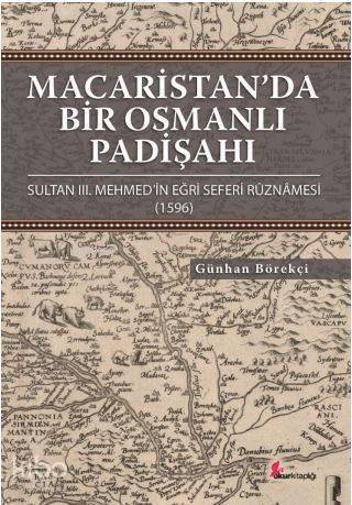 Macaristan'da Bir Osmanlı Padişahı - 1