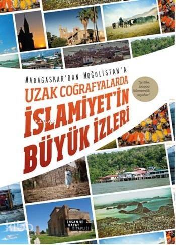 Madagaskar'dan Moğolistan'a Uzak Coğrafyalarda İslamiyet'in Büyük İzleri - 1