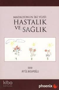 Madalyonun İki Yüzü - Hastalık ve Sağlık - 1