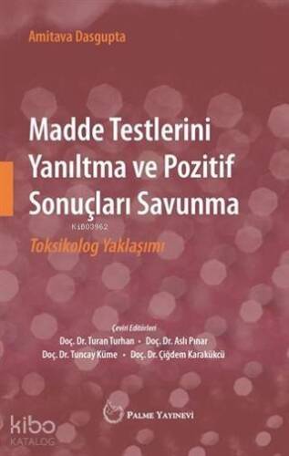 Madde Testlerini Yanıltma ve Pozitif Sonuçları Savunma; Toksikolog Yaklaşımı - 1