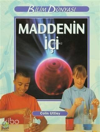 Maddenin İçi; Bilim Dünyası - 1