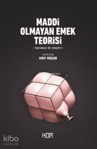 Maddi Olmayan Emek Teorisi; Kuramsal Bir Eleştiri - 1