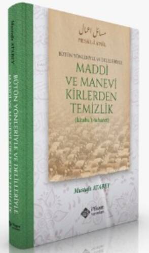 Maddi Ve Manevi Kirlerden Temizlik Alt Başlık: Bütün Yönleriyle ve Delilleriyle - 1