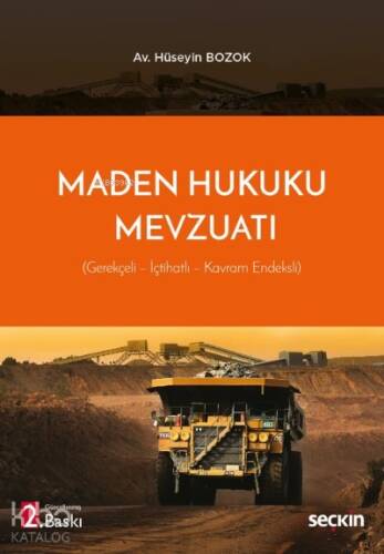 Maden Hukuku Mevzuatı;Gerekçeli – İçtihatlı – Kavram Endeksli - 1