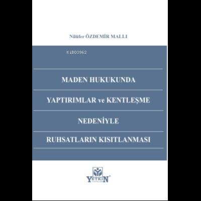 Maden Hukukunda Yaptırımlar ve Kentleşme Nedeniyle Ruhsatların Kısıtlanması - 1