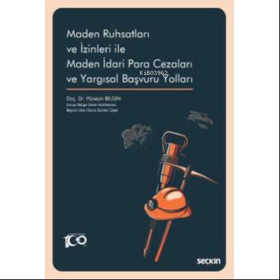 Maden Ruhsatları ve İzinleri ile Maden İdari Para Cezaları ve Yargısal Başvuru Yolları - 1