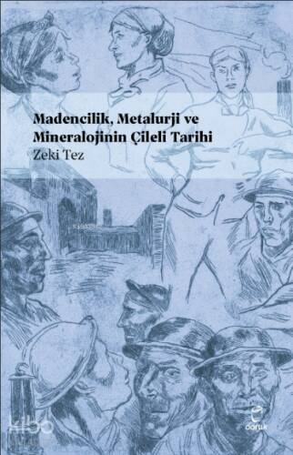 Madencilik, Metalürji ve Mineralojinin Çileli Tarihi - 1