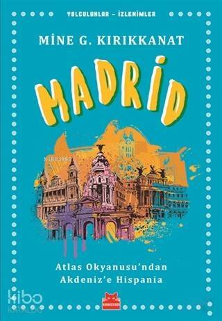 Madrid; Atlas Okyanusu'ndan Akdeniz'e Hispania - 1