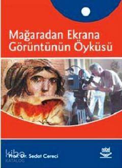 Mağaradan Ekrana Görüntünün Öyküsü - 1