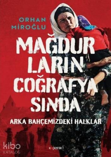 Mağdurların Coğrafyasında: Arka Bahçemizdeki Halklar - 1