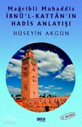 Mağripli Muhaddis İbnül Kattanın Hadis Anlayışı - 1