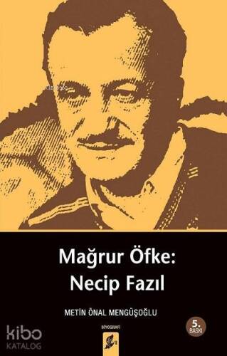 Mağrur Öfke: Necip Fazıl - 1