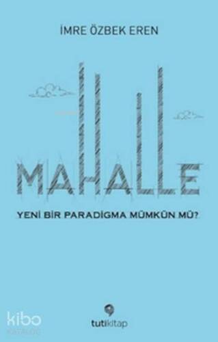 Mahalle; Yeni Bir Paradigma Mümkün mü? - 1