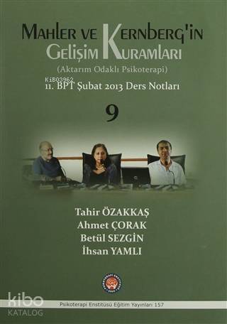 Mahler ve Kernberg'in Gelişim Kuramları (Aktarım Odaklı Psikoterapi); 11. BPT Şubat 2013 Ders Notları 9 - 1