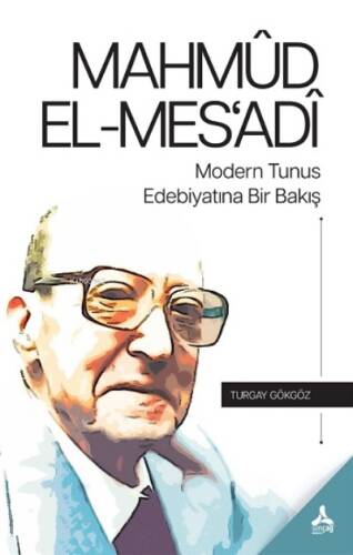 Mahmud El-Mes'adi Modern Tunus Edebiyatına Bir Bakış - 1