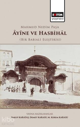 Mahmud Nedim Paşa Ayine ve Hasbihal; (Bir Babıali Eleştirisi) - 1