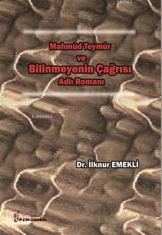 Mahmud Teymur ve Bilinmeyenin Çağrısı Adlı Romanı - 1