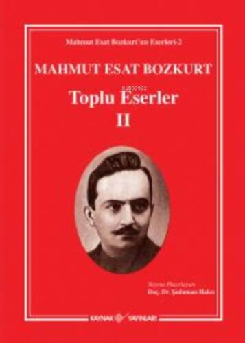 Mahmut Esat Bozkurt Toplu Eserler-II - 1