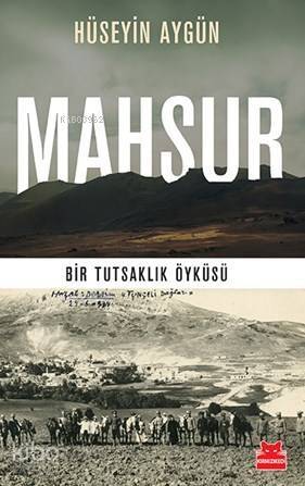 Mahsur; Bir Tutsaklık Öyküsü - 1