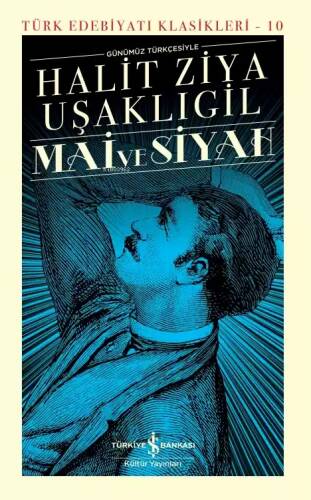 Mai ve Siyah Günümüz Türkçesiyle (Şömizli); Türk Edebiyatı Klasikleri - 10 - 1