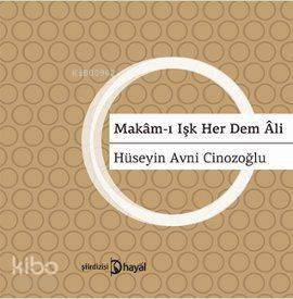 Makam-ı Işk Her Dem Ali - 1