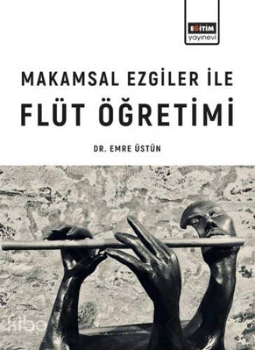 Makamsal Ezgiler İle Flüt Öğretimi - 1