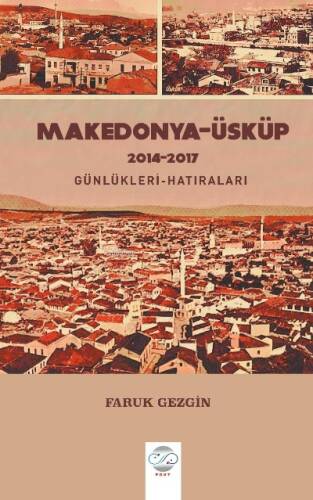 Makedonya -Üsküp 2104-2017 Günlükleri-Hatıraları - 1