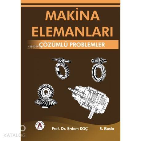 Makina Elemanları Çözümlü Problemleri - 1