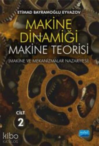 Makine Dinamiği - Makine Teorisi;(Makine ve Mekanizmalar Nazariyesi) / CİLT 2 - 1