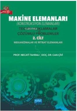 MAKİNE ELEMANLARI (Konstrüksiyon Elemanları); Teorik Açıklamalar ve Çözümlü Problemler - 2. Cilt - 1