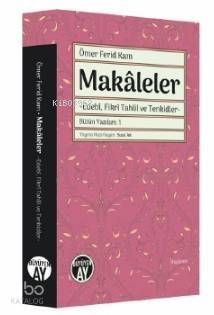 Makâleler; -Edebî, Fikrî Tahlil ve Tenkidler- - 1