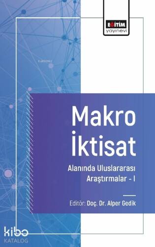 Makro İktisat Alanında Uluslararası Araştırmalar I - 1