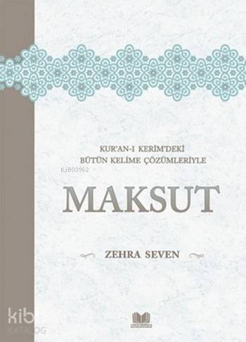 Maksut; Kur'an-ı Kerim'deki Bütün Kelime Çözümleriyle - 1