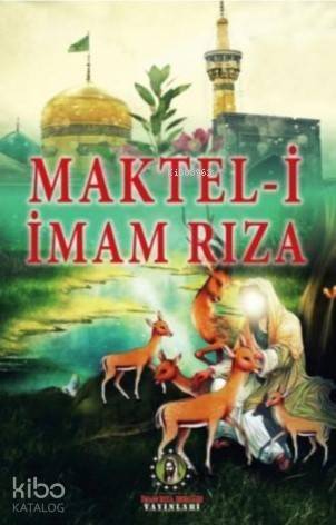 Maktel-i İmam Rıza - 1