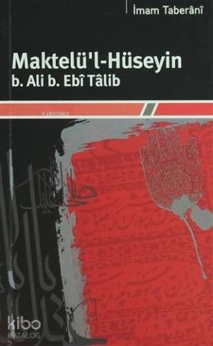 Maktelü'l-Hüseyin B.Ali B. Ebi Talib - 1