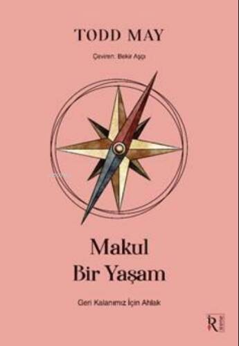 Makul Bir Yaşam ;Geri Kalanımız İçin Ahlak - 1